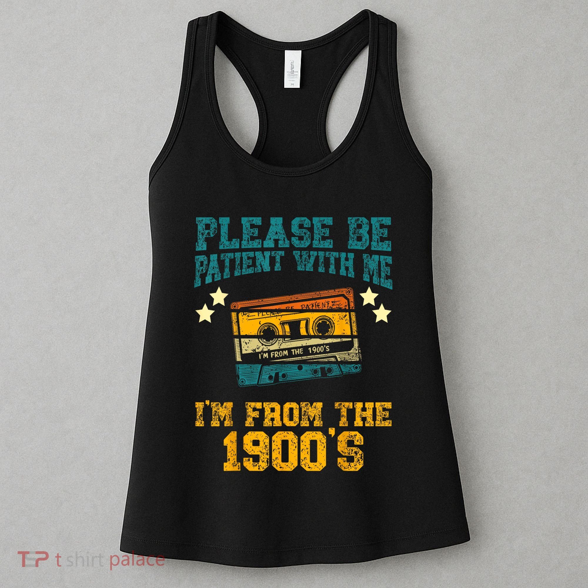 Retro Please Be Patient With Me Im From The 1900s Gift Women's Tank Top