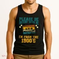 Retro Please Be Patient With Me Im From The 1900s Gift Tank Top thumb 3