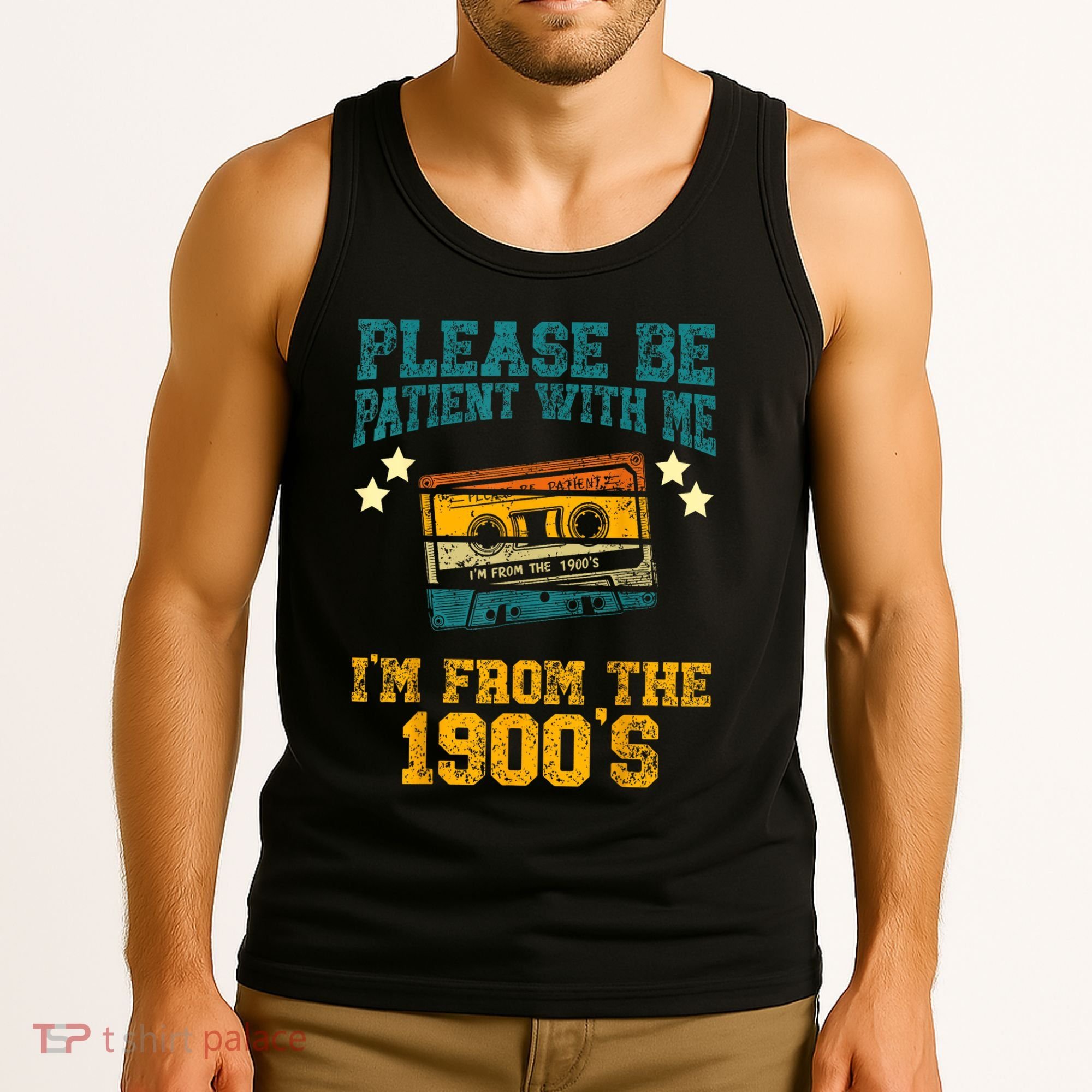 Retro Please Be Patient With Me Im From The 1900s Gift Tank Top