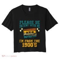 Retro Please Be Patient With Me Im From The 1900s Gift Women's Crop Top Tee thumb 0