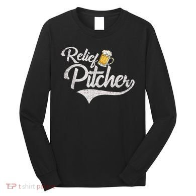 Relief Pitcher Beer And Baseball Funny Long Sleeve Shirt
