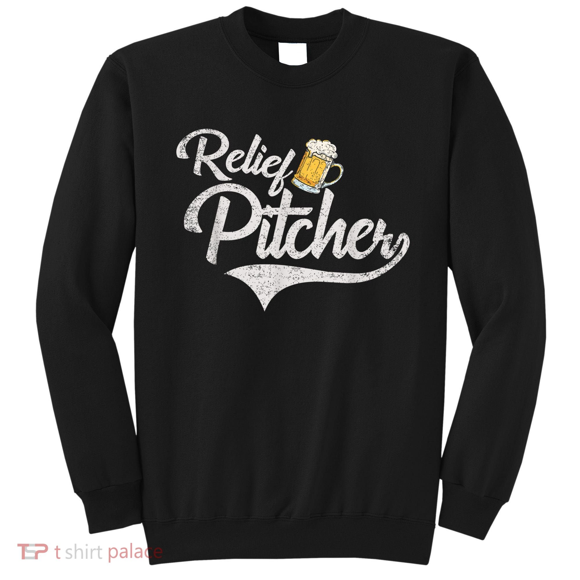 Relief Pitcher Beer And Baseball Funny Sweatshirt