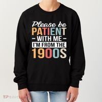 Retro Please Be Patient With Me Im From The 1900s Gift Women's Sweatshirt thumb 0