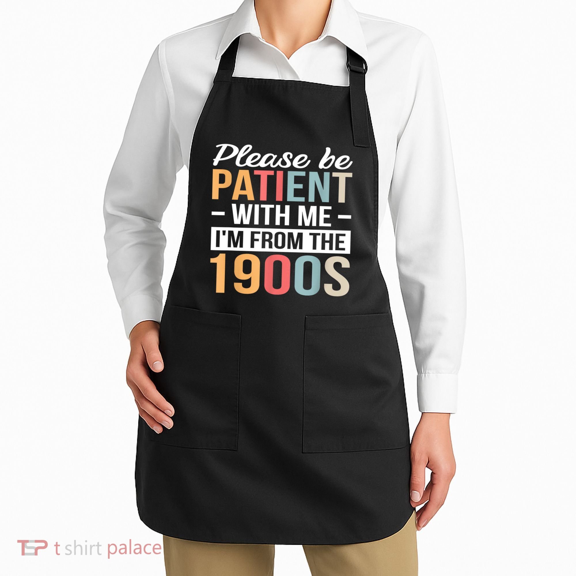 Retro Please Be Patient With Me Im From The 1900s Gift Apron