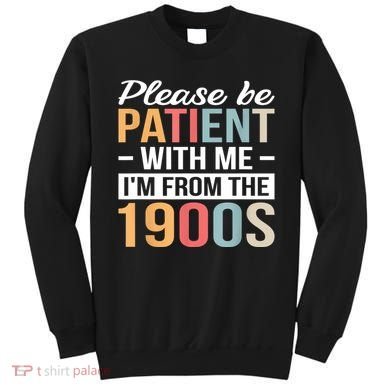 Retro Please Be Patient With Me Im From The 1900s Gift Sweatshirt