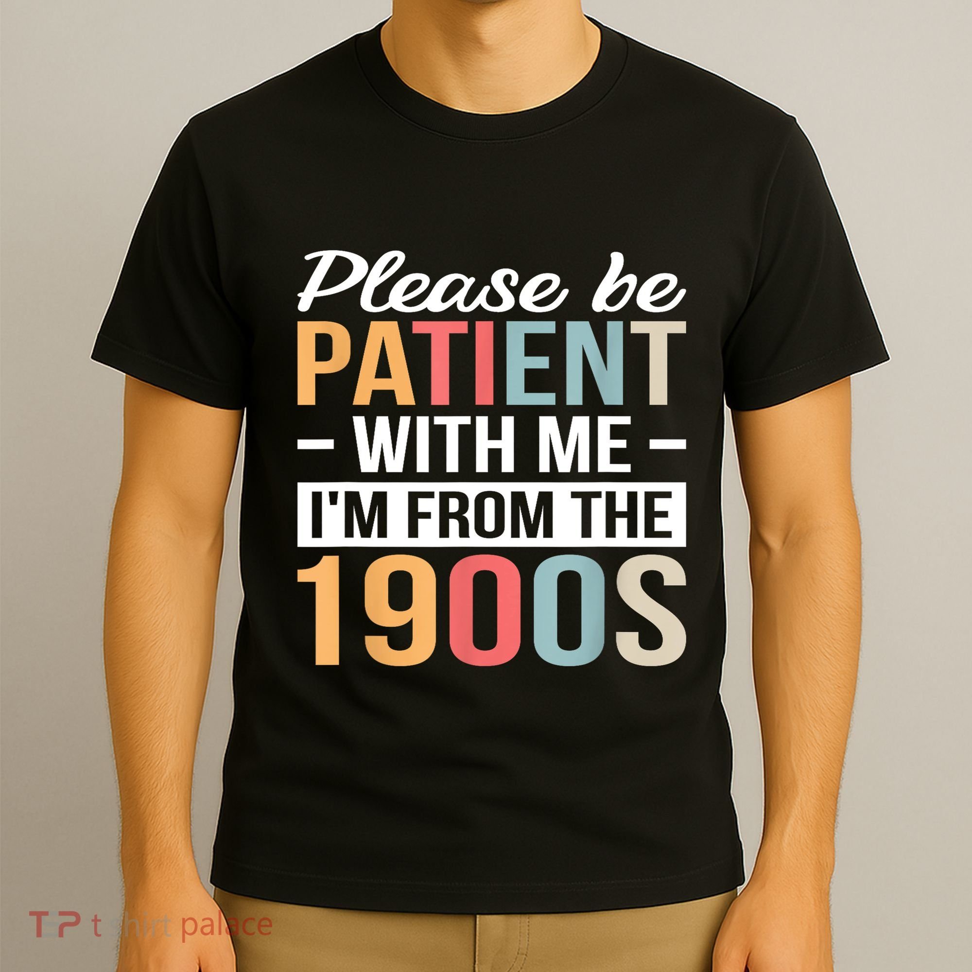 Retro Please Be Patient With Me Im From The 1900s Gift T-Shirt