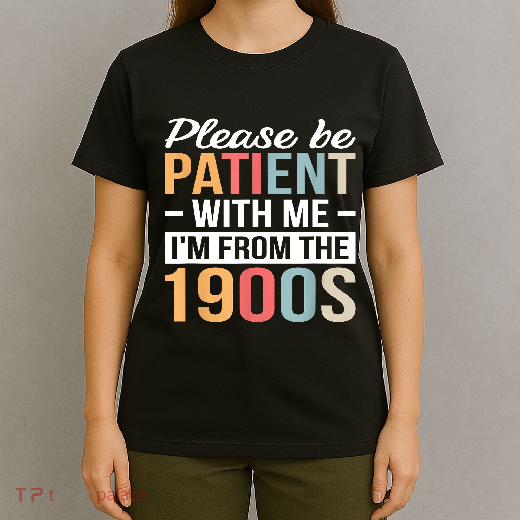 Retro Please Be Patient With Me Im From The 1900s Gift T-Shirt