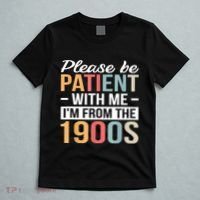 Retro Please Be Patient With Me Im From The 1900s Gift T-Shirt thumb 5