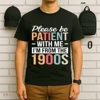 Retro Please Be Patient With Me Im From The 1900s Gift T-Shirt thumb 6