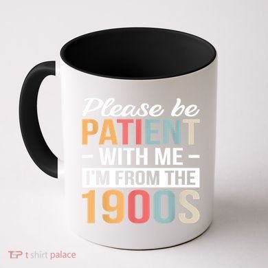 Retro Please Be Patient With Me Im From The 1900s Gift Coffee Mug