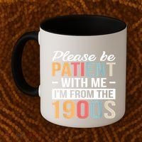 Retro Please Be Patient With Me Im From The 1900s Gift Coffee Mug thumb 2
