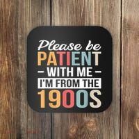 Retro Please Be Patient With Me Im From The 1900s Gift Coaster thumb 0