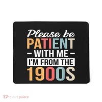 Retro Please Be Patient With Me Im From The 1900s Gift Mousepad thumb 0