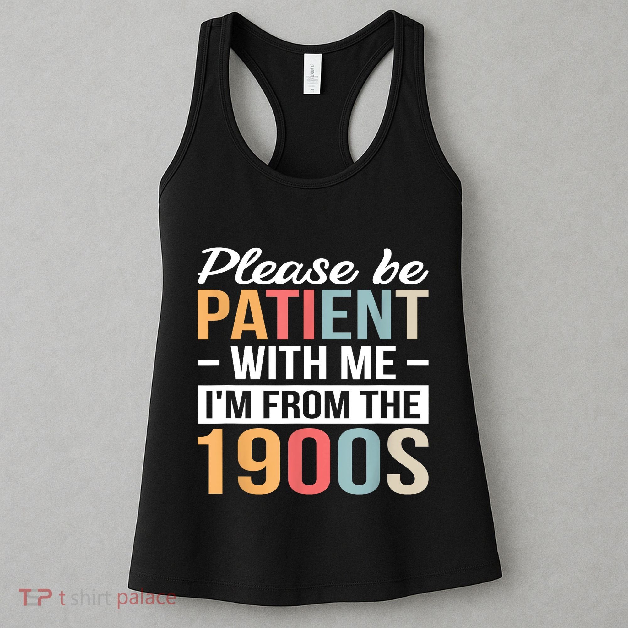 Retro Please Be Patient With Me Im From The 1900s Gift Women's Tank Top