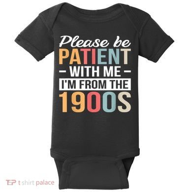 Retro Please Be Patient With Me Im From The 1900s Gift Baby Bodysuit