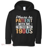 Retro Please Be Patient With Me Im From The 1900s Gift Toddler Hoodie thumb 0