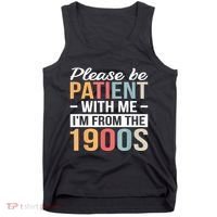 Retro Please Be Patient With Me Im From The 1900s Gift Tank Top thumb 0