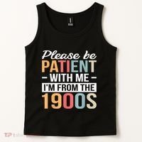 Retro Please Be Patient With Me Im From The 1900s Gift Tank Top thumb 2