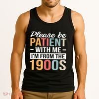 Retro Please Be Patient With Me Im From The 1900s Gift Tank Top thumb 3