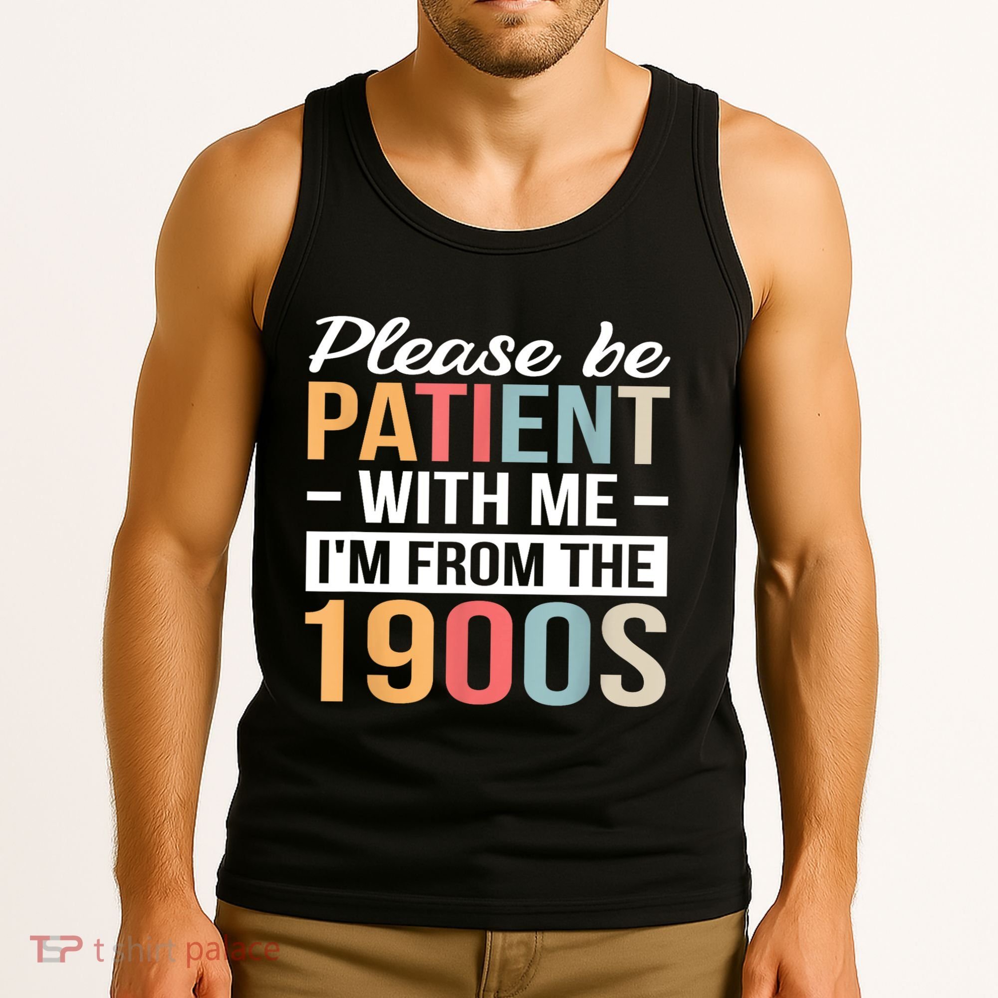 Retro Please Be Patient With Me Im From The 1900s Gift Tank Top