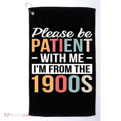 Retro Please Be Patient With Me Im From The 1900s Gift Golf Towel