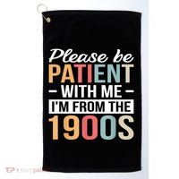 Retro Please Be Patient With Me Im From The 1900s Gift Golf Towel thumb 0