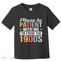 Retro Please Be Patient With Me Im From The 1900s Gift Toddler T-Shirt thumb 0