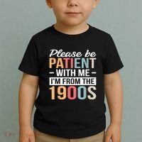 Retro Please Be Patient With Me Im From The 1900s Gift Toddler T-Shirt thumb 2