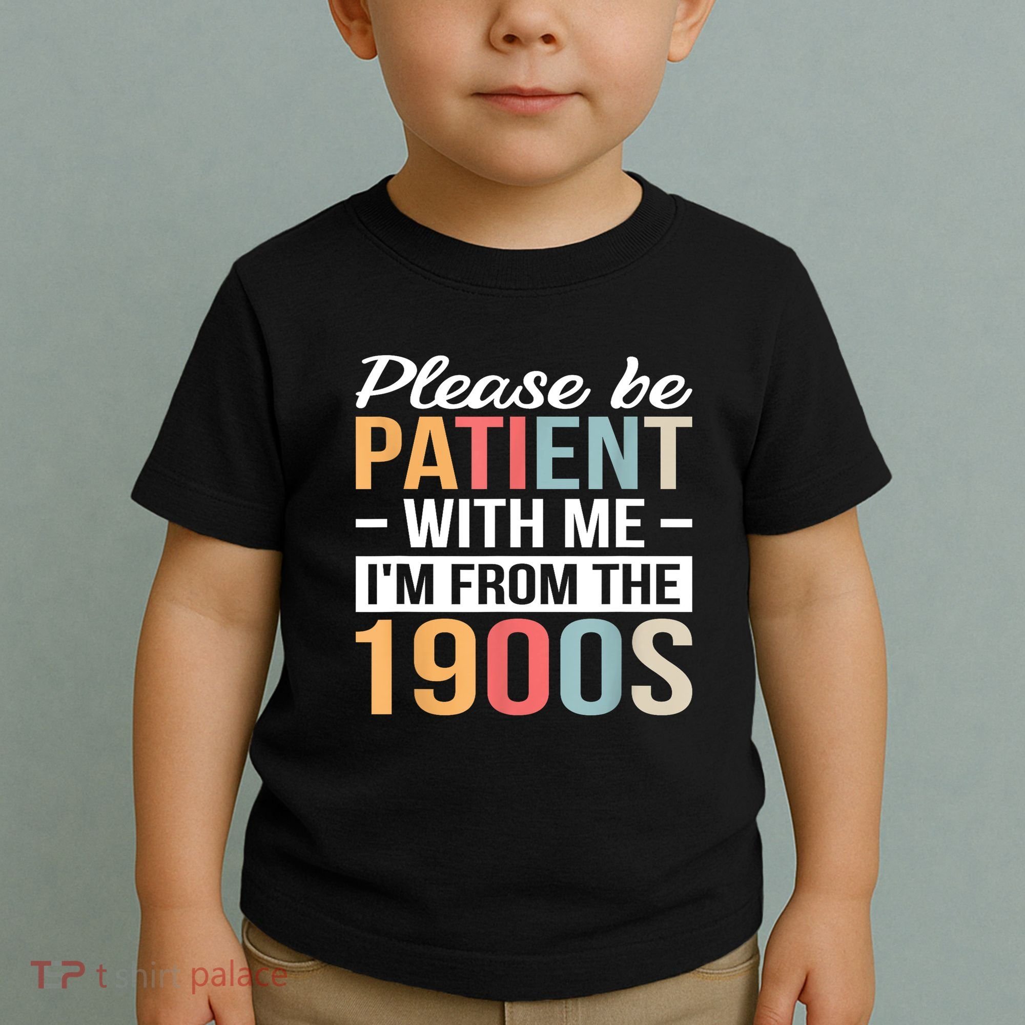 Retro Please Be Patient With Me Im From The 1900s Gift Toddler T-Shirt