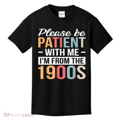 Retro Please Be Patient With Me Im From The 1900s Gift Kids T-Shirt