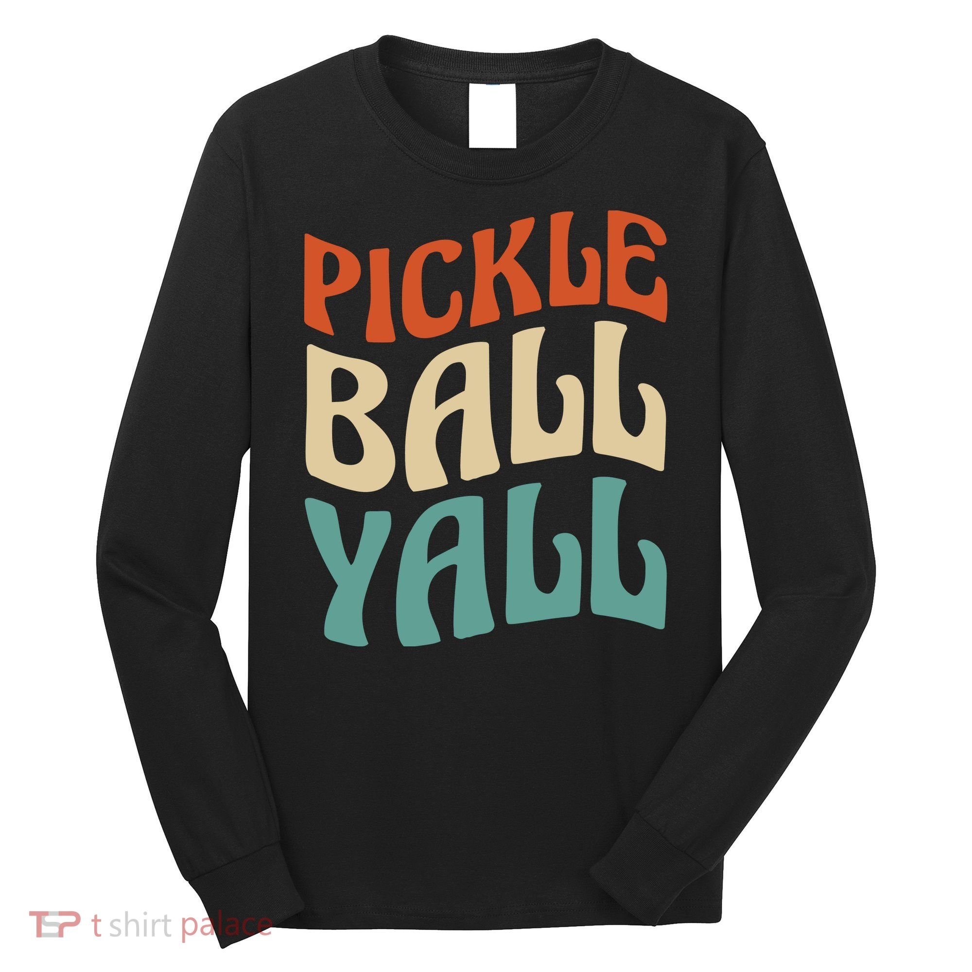 Retro Pickle Ball Yall Paddle For Team Sport Long Sleeve Shirt