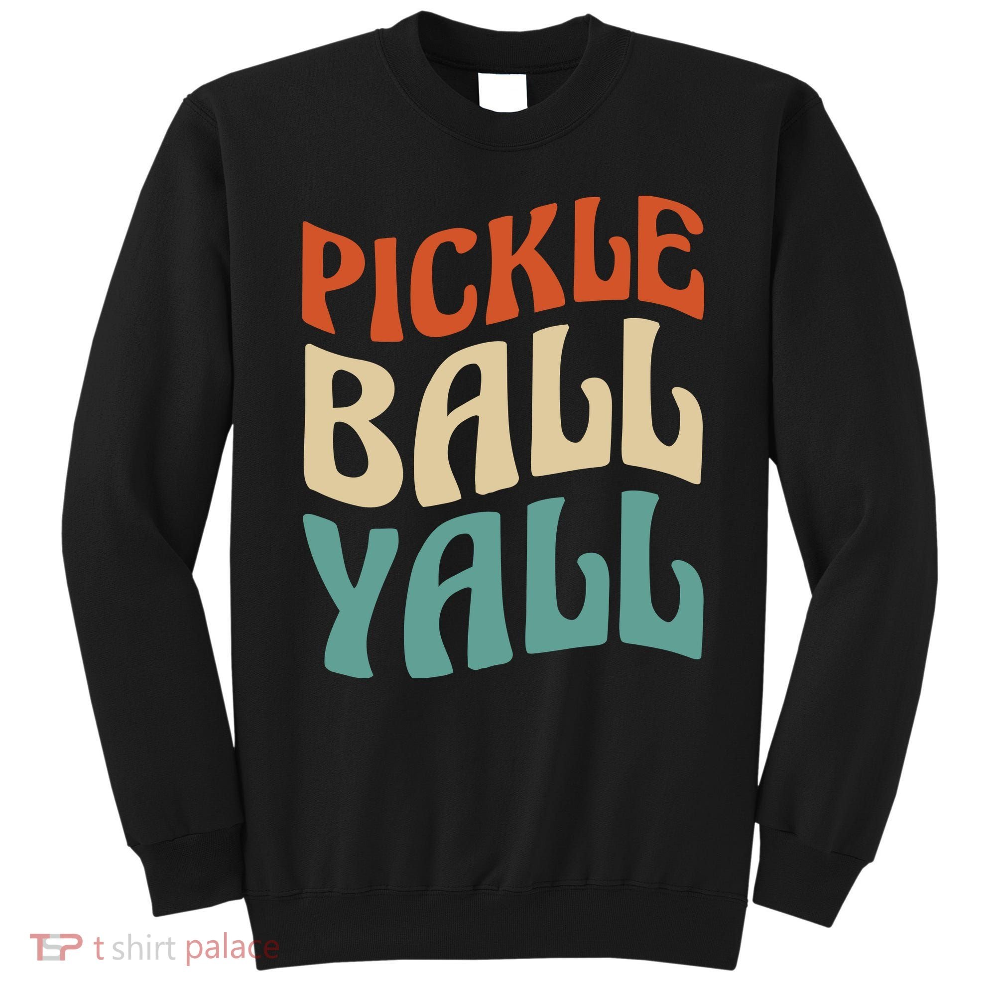 Retro Pickle Ball Yall Paddle For Team Sport Sweatshirt