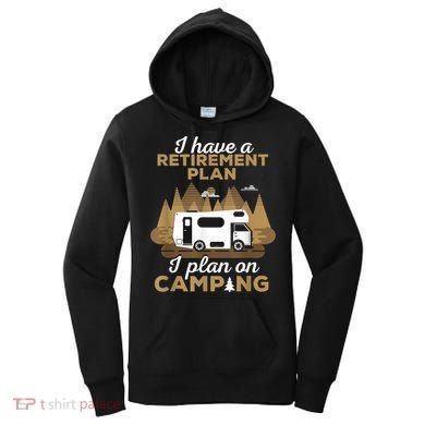 Retirement Plan Camping Retired Camping Outfit Camper Women's Hoodie