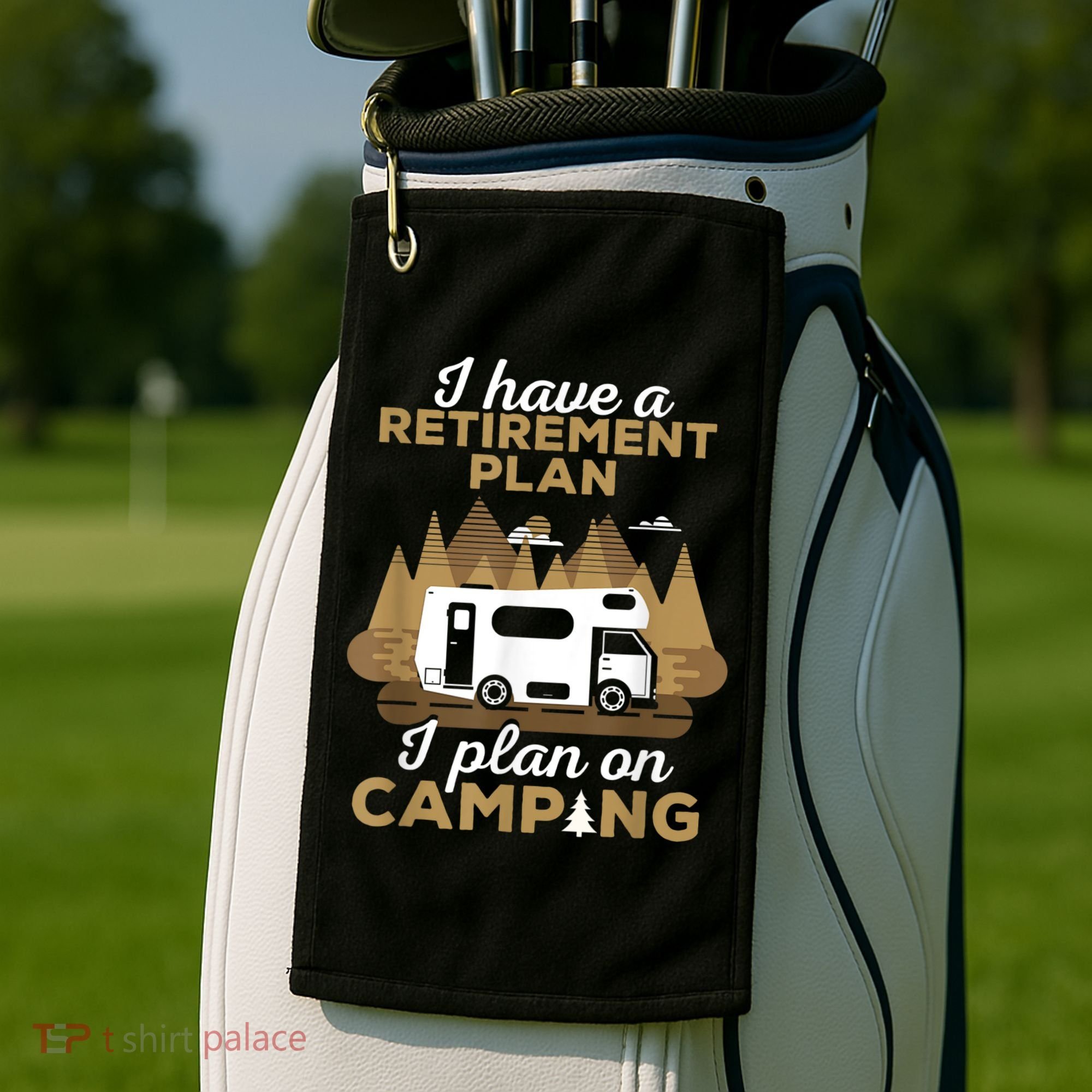 Retirement Plan Camping Retired Camping Outfit Camper Golf Towel