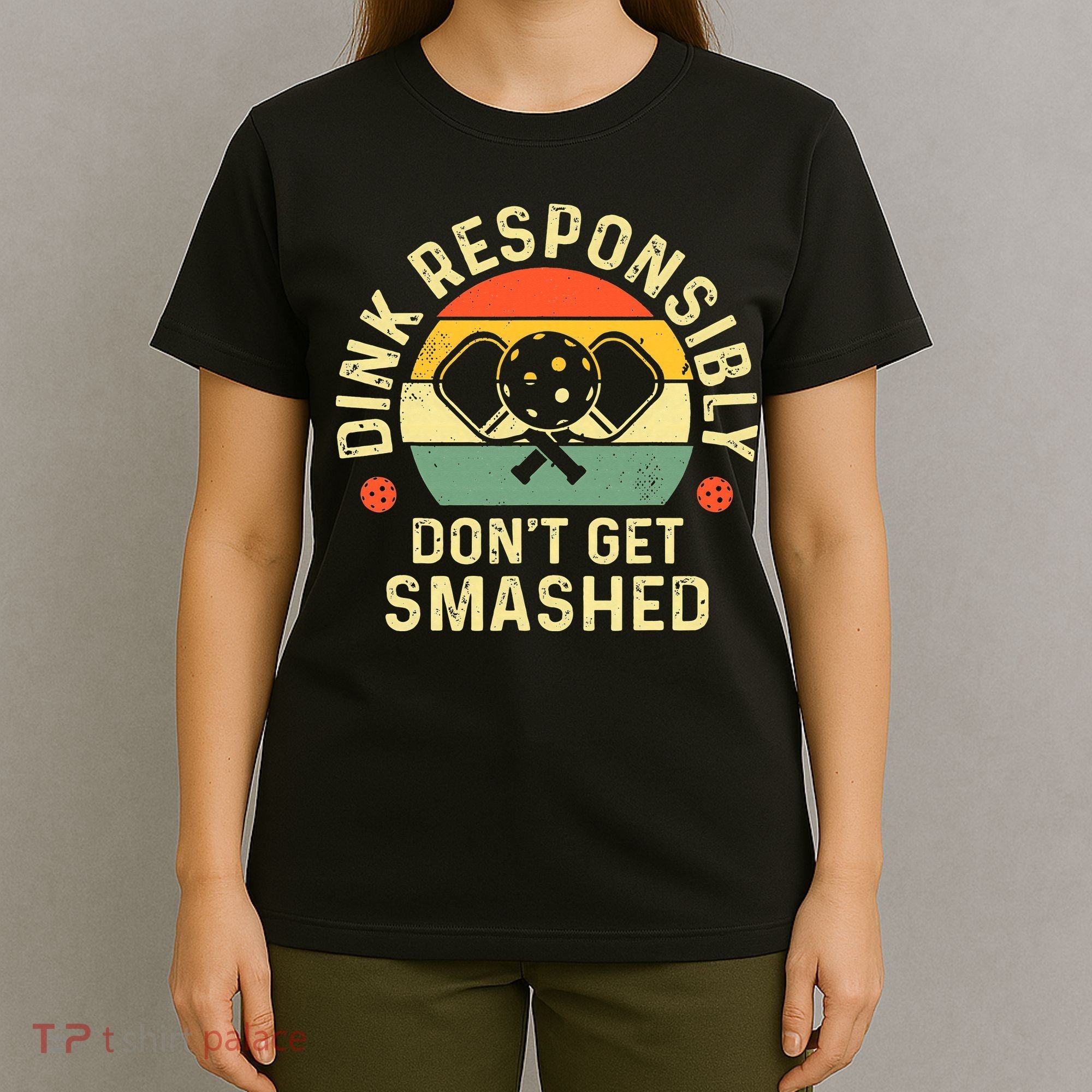 retro Pickleball Dink Responsibly Don't Get Smashed T-Shirt