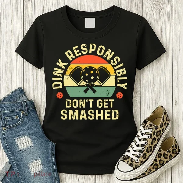 retro Pickleball Dink Responsibly Don't Get Smashed Women's T-Shirt