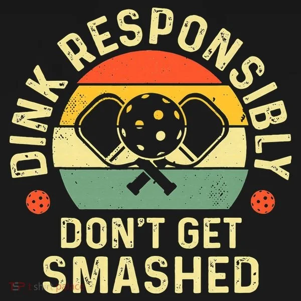retro Pickleball Dink Responsibly Don't Get Smashed Women's T-Shirt