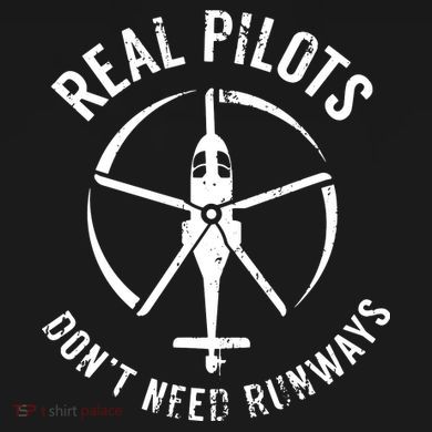 Real Pilots Dont Need Runways Pilot Helicopter Coaster