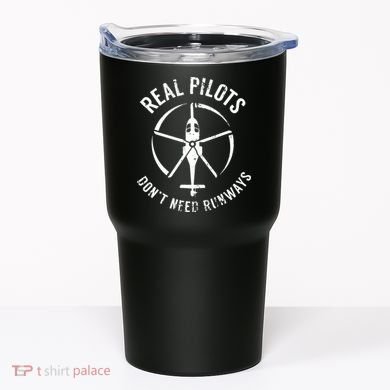 Real Pilots Dont Need Runways Pilot Helicopter Tumbler