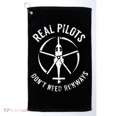 Real Pilots Dont Need Runways Pilot Helicopter Golf Towel