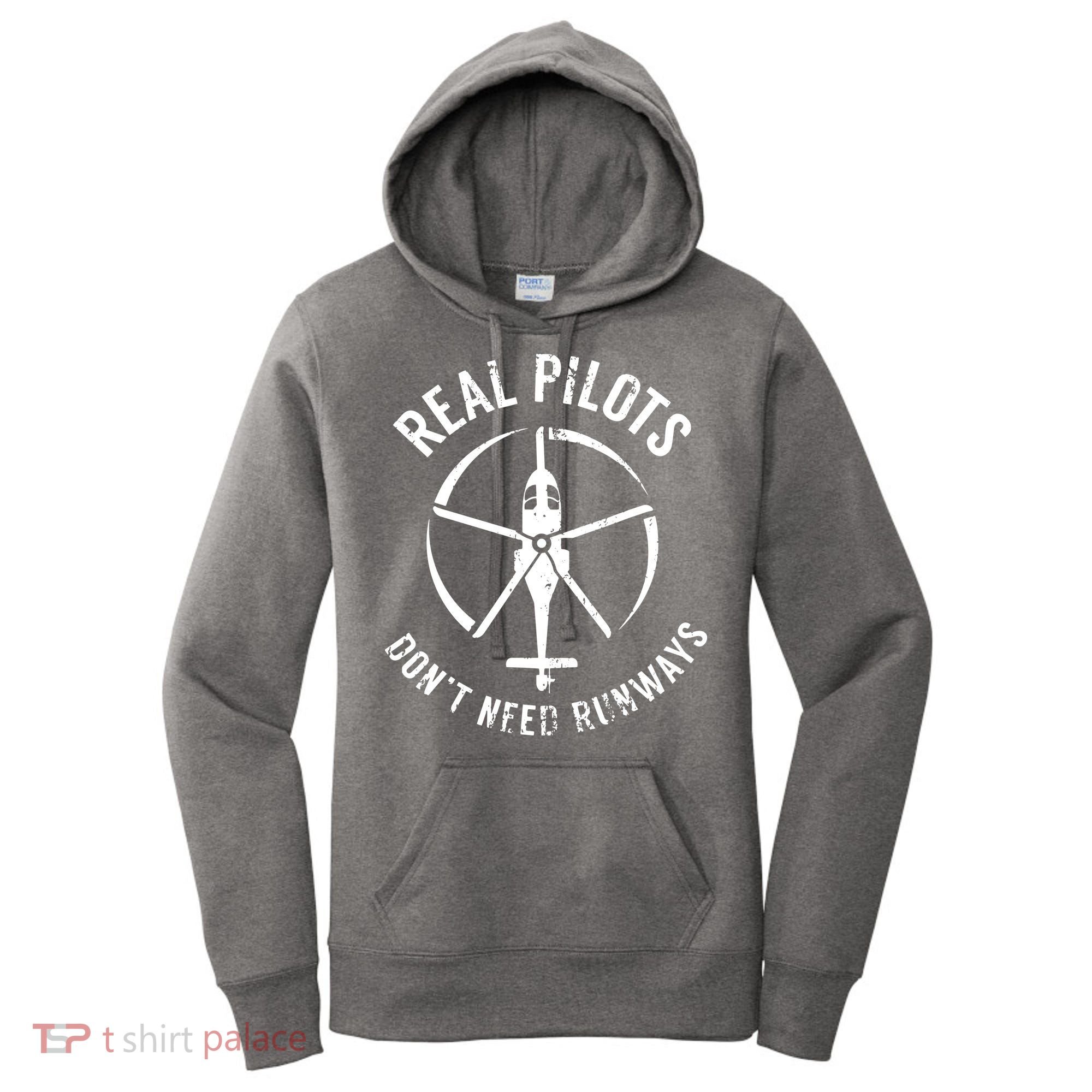 Real Pilots Dont Need Runways Pilot Helicopter Women's Hoodie