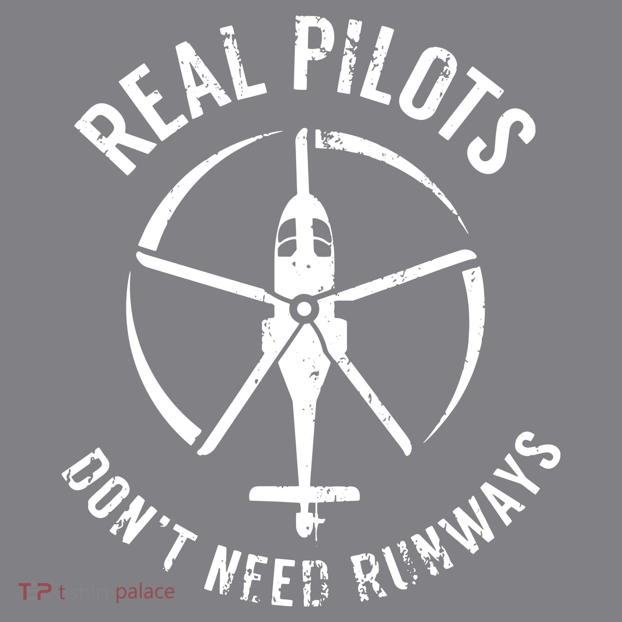 Real Pilots Dont Need Runways Pilot Helicopter Women's T-Shirt