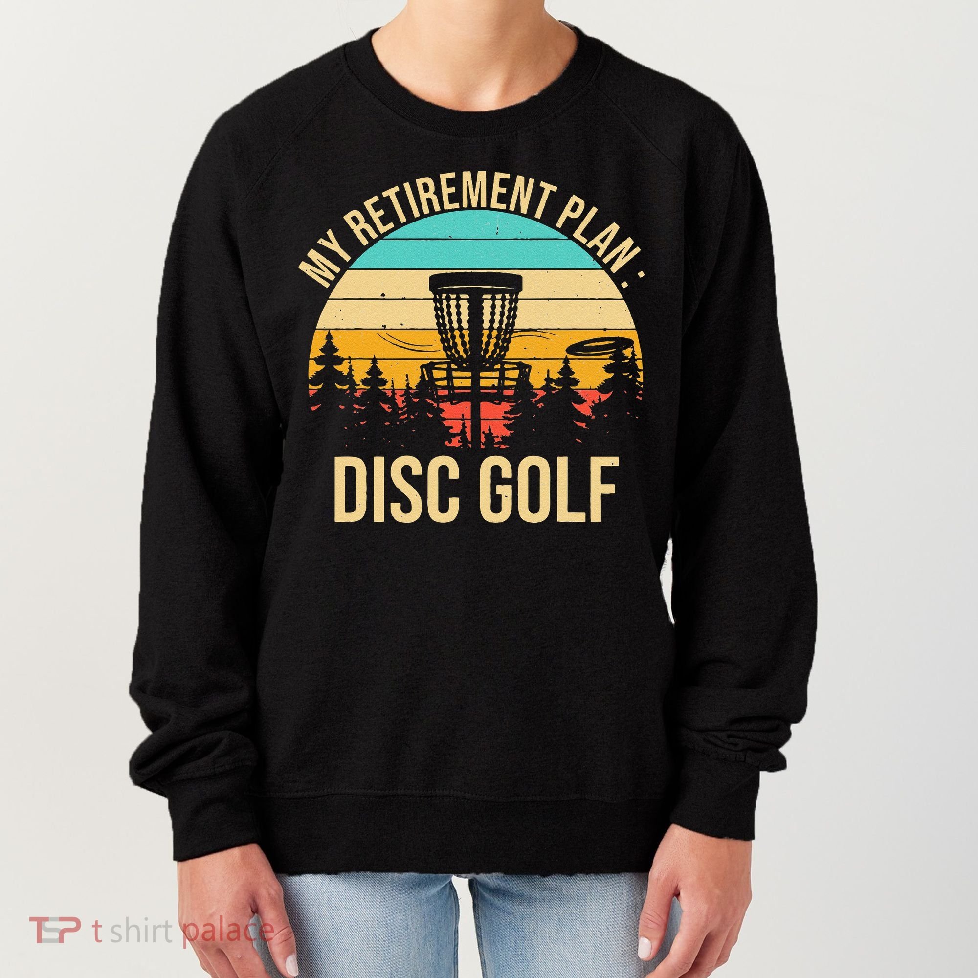retirement plan disc golf funny disc golfing golfer frolfing Women's Sweatshirt