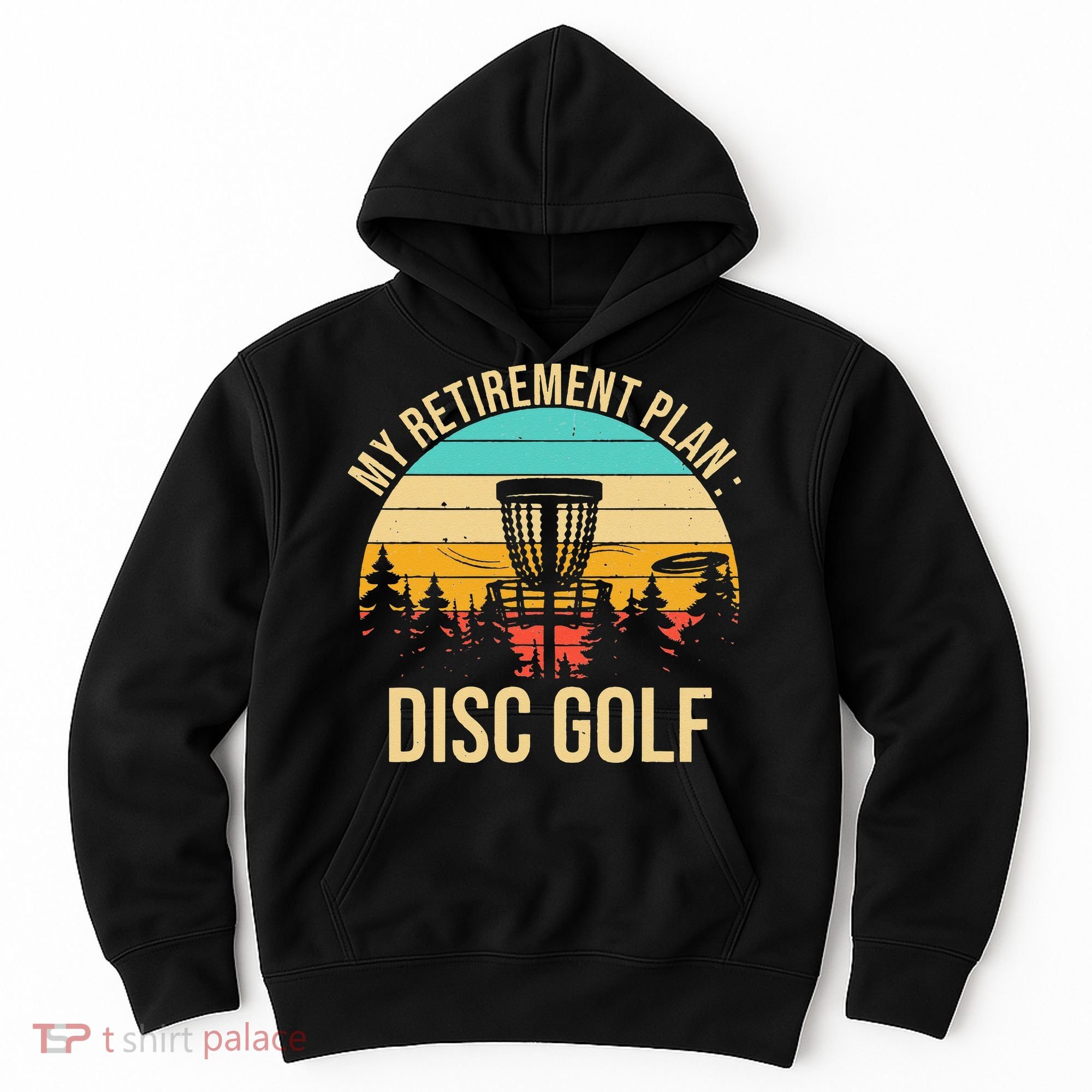 retirement plan disc golf funny disc golfing golfer frolfing Hoodie