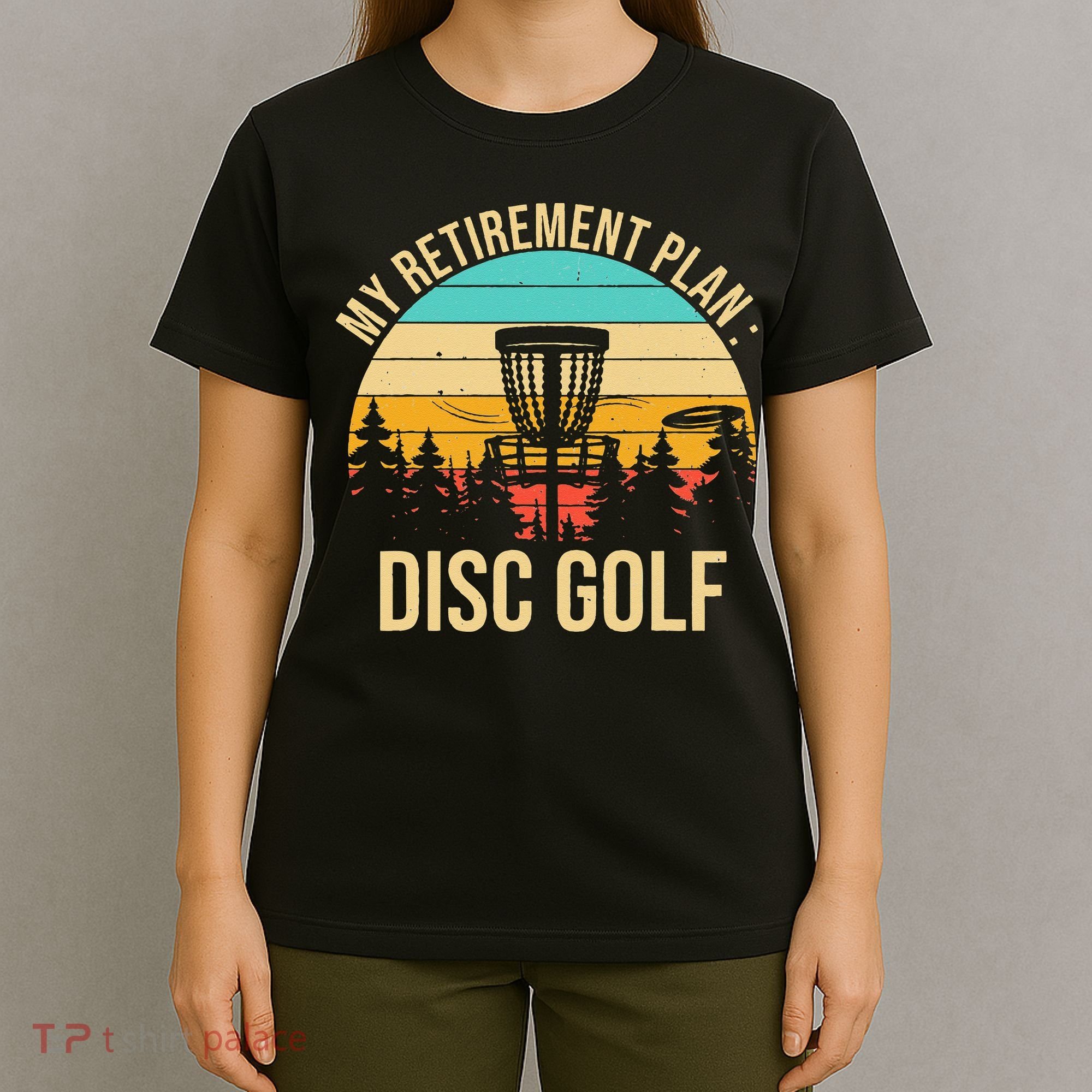 retirement plan disc golf funny disc golfing golfer frolfing T-Shirt