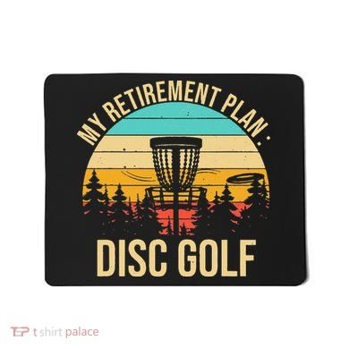 retirement plan disc golf funny disc golfing golfer frolfing Mousepad