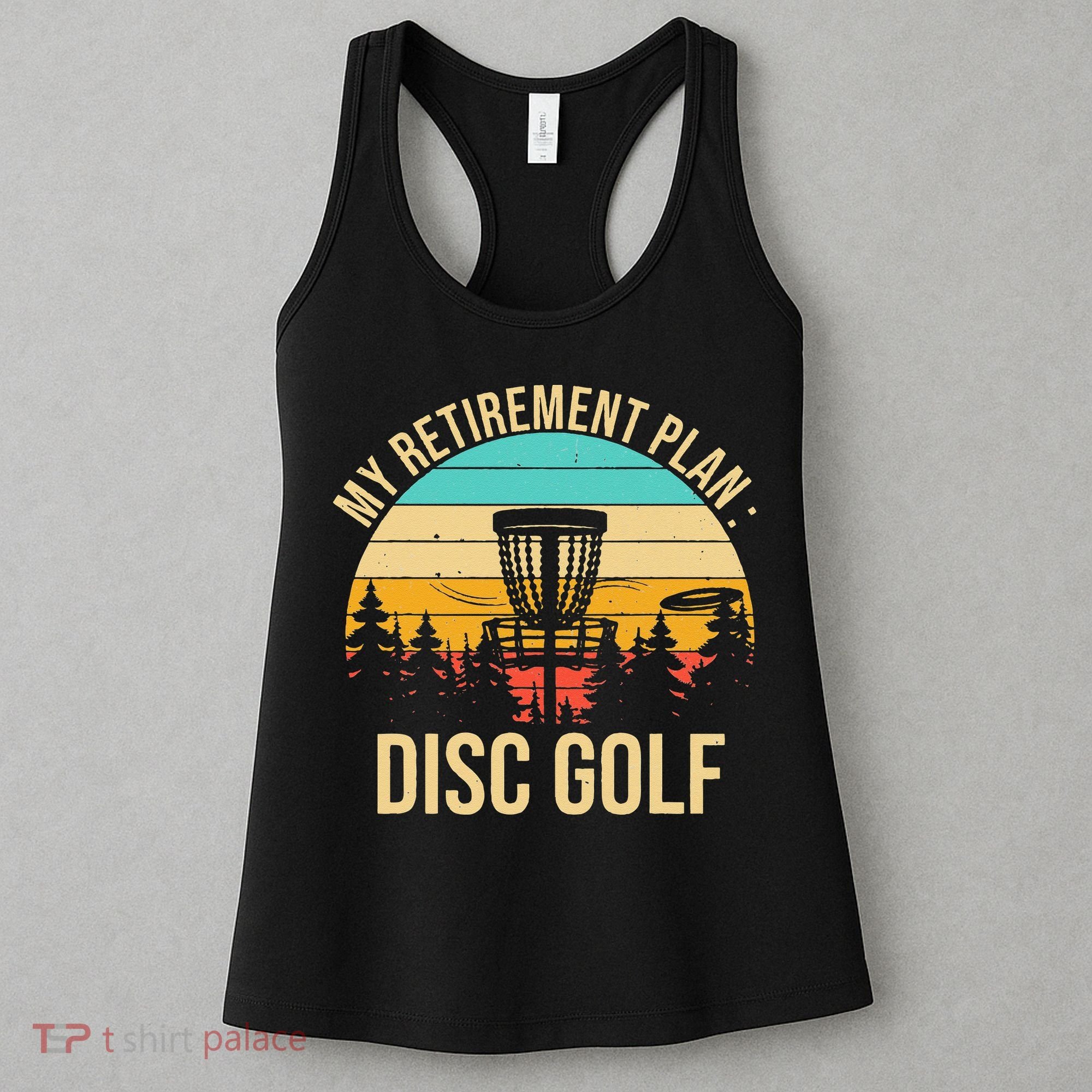 retirement plan disc golf funny disc golfing golfer frolfing Women's Tank Top