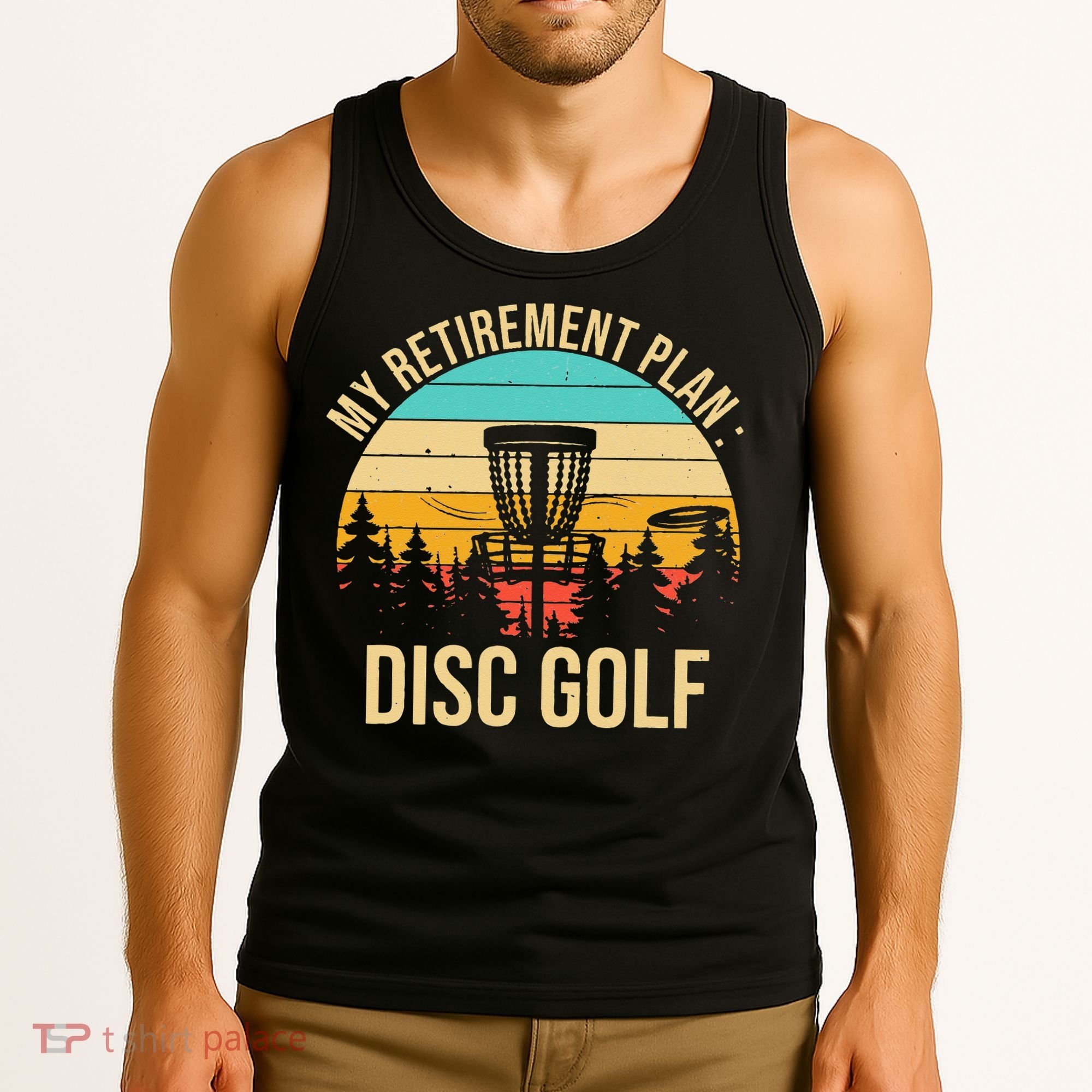 retirement plan disc golf funny disc golfing golfer frolfing Tank Top