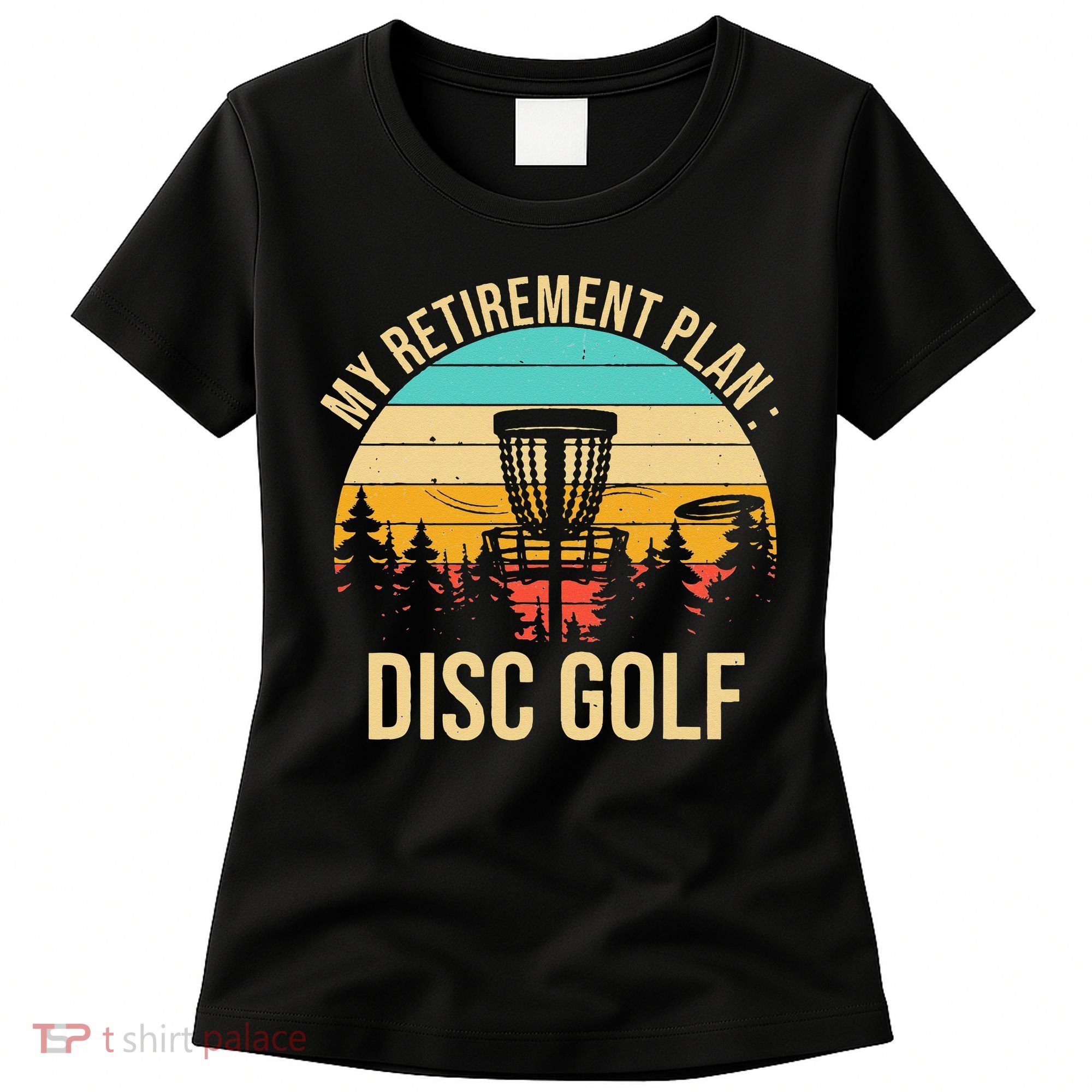 retirement plan disc golf funny disc golfing golfer frolfing Women's T-Shirt