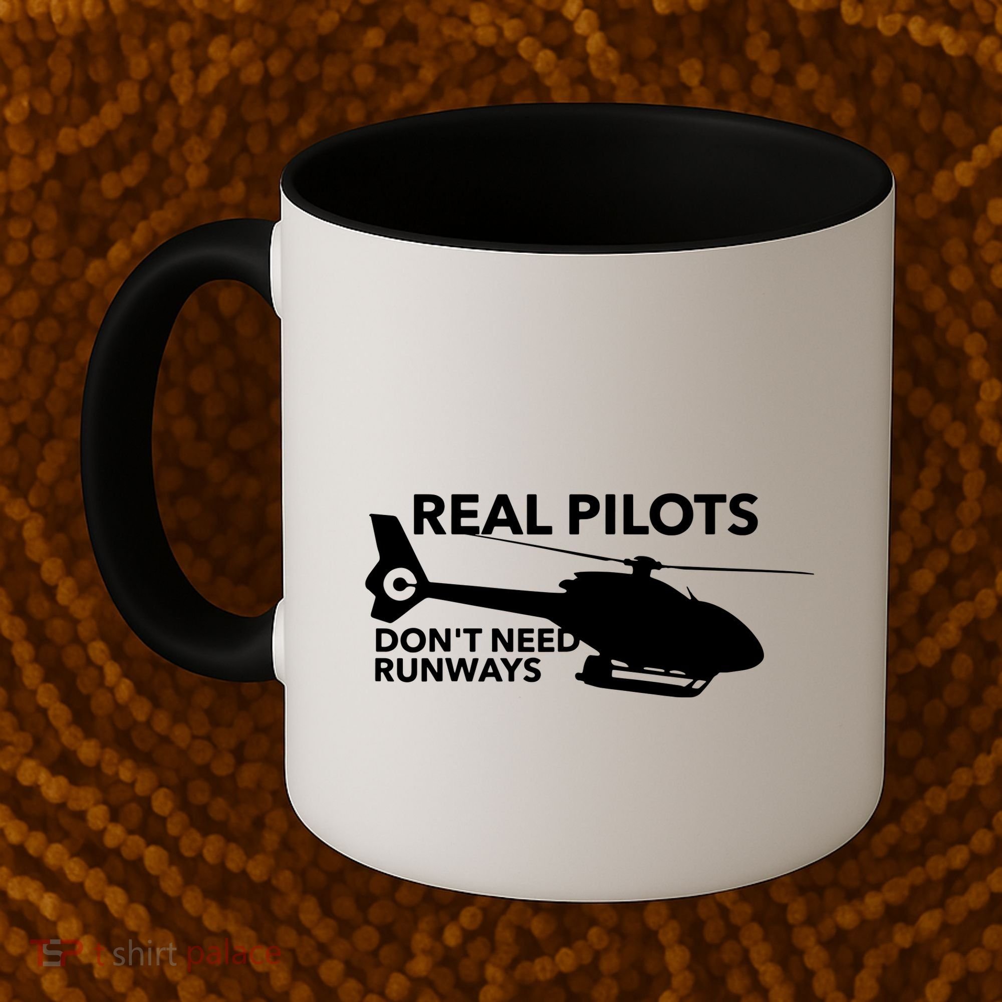 Real Pilots Dont Need Runways Helicopter Pilot Coffee Mug